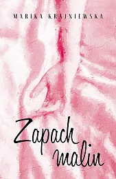 Zapach malinMarika Krajniewska