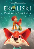 Ekoliski Misja ratowania ziemi Ekoliski Misja ratowania ziemi
