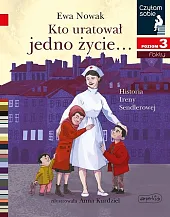 Kto uratował jedno życie... Historia Ireny,Ewa Nowak