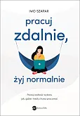 Pracuj zdalnie żyj normalnie