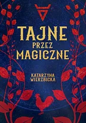 Tajne przez magiczneKatarzyna Wierzbicka