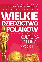 Wielkie dziedzictwo Polaków.