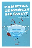 Pamiętaj że kończy się świat Pamiętaj że kończy się świat