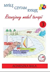 Myślę, czytam, rysuję Rozwojowy model terapii,Agnieszka Bala Myślę, czytam, rysuję Rozwojowy model terapii,Agnieszka Bala