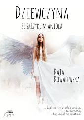 Dziewczyna ze skrzydłem aniołaKaja Kowalewska