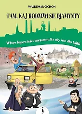 Tam kaj rodzom sie djamyntyWaldemar Cichoń