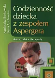 Codzienność dziecka z zespołem Aspergera Codzienność dziecka z zespołem Aspergera