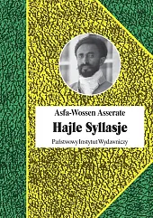 Hajle Syllasje Ostatni cesarz EtiopiiAsfa-Wossen Asserate Hajle Syllasje Ostatni cesarz EtiopiiAsfa-Wossen Asserate
