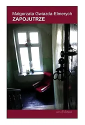 ZapojutrzeMałgorzata Gwiazda-Elmerych