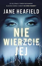 Nie wierzcie jej Nie wierzcie jej