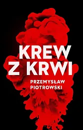 Krew z krwiPrzemysław Piotrowski
