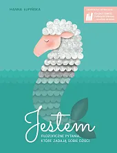 Jestem Filozoficzne pytania które zadają sobie dzieci Jestem Filozoficzne pytania które zadają sobie dzieci