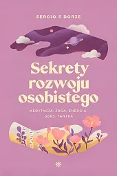 Sekrety rozwoju osobistegoS.Sergio Dorje