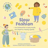 Slow Fashion na śmiecenie w imię,Megan Anderson