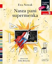 Nasza pani supermenka Czytam sobie Poziom,Ewa Nowak