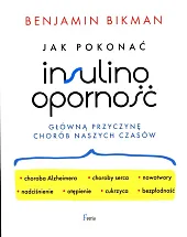 Jak pokonać insulinooporność, główną przyczynę chorób naszych czasów