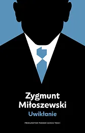 Uwikłanie Tom 1Zygmunt Miłoszewski