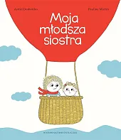 Moja młodsza siostraAstrid Desbordes Moja młodsza siostraAstrid Desbordes