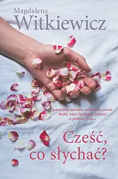 Cześć, co słychać?Magdalena Witkiewicz