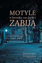 Motyle w brzuchu nas kiedyś zabiją
