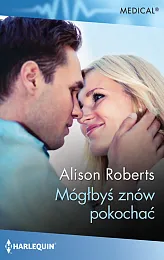 Mógłbyś znów pokochaćRoberts Alison