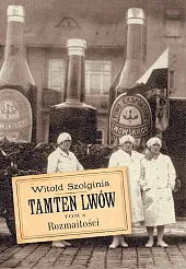 Tamten Lwów Tom 6 RozmaitościWitold Szolginia