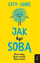 Jak być sobąCath Howe