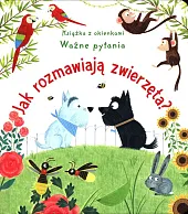 Jak rozmawiają zwierzęta? Ważne pytania Książka,Katie Daynes