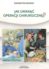 Jak uniknąć operacji chirurgicznejDamian Polakowski