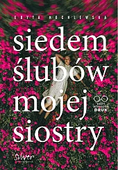 Siedem ślubów mojej siostryEdyta Kochlewska