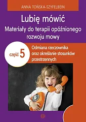 Lubię mówić Materiały do terapii opóźnionego,Anna Tońska-Szyfelbein Lubię mówić Materiały do terapii opóźnionego,Anna Tońska-Szyfelbein