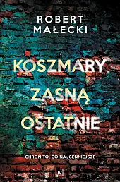 Koszmary zasną ostatnieRobert Małecki