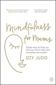 Mindfulness for Mums Mindfulness for Mums