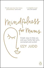 Mindfulness for MumsIzzy Judd