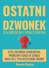 Ostatni dzwonek dla rodziców i społeczeństwaDanuta Danton