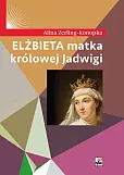 Elżbieta matka królowej Jadwigi