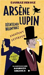 Arsène Lupin Dżentelmen włamywacz Tom 2 Fałszywy detektyw