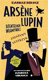 Arsène Lupin Dżentelmen włamywacz Tom 2,Dariusz Rekosz Arsène Lupin Dżentelmen włamywacz Tom 2,Dariusz Rekosz