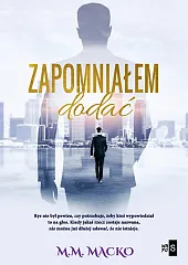 Zapomniałem dodaćM.M. Macko