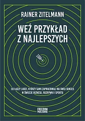 Weź przykład z najlepszychRainer Zitelmann