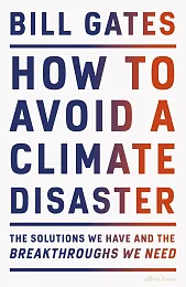 How to Avoid a Climate DisasterBill Gates