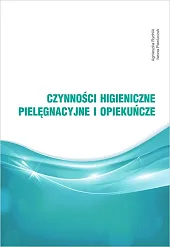 Czynności higieniczne, pielęgnacyjne i opiekuńczeAgnieszka Rychlik