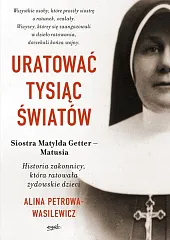 Uratować tysiąc światówAlina Petrowa-Wasilewicz