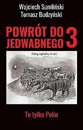 Powrót do Jedwabnego Tom 3 To,Wojciech Sumliński