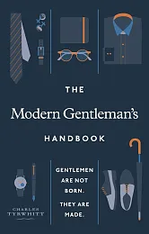 The Modern Gentleman’s HandbookCharles Tyrwhitt The Modern Gentleman’s HandbookCharles Tyrwhitt