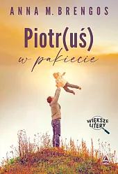 Piotr(uś) w pakiecieAnnaM. Brengos Piotr(uś) w pakiecieAnnaM. Brengos