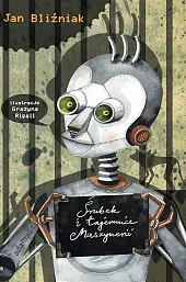 Śrubek i tajemnice MaszyneriiJan Bliźniak