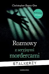 Rozmowy z seryjnymi mordercamiChristopher Berry-Dee