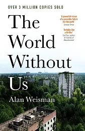 The World Without UsAlan Weisman