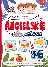 Poznaję i utrwalam Angielskie słówka od lat 6